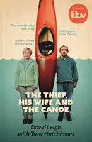 Thief, His Wife and The Canoe - Niewiarygodnie prawdziwa historia stojąca za dramatem ITV - Thief, His Wife and The Canoe - The unbelievably true story behind the ITV drama