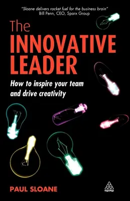 Innowacyjny lider: Jak zainspirować swój zespół i pobudzić kreatywność - The Innovative Leader: How to Inspire Your Team and Drive Creativity