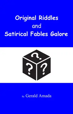 Mnóstwo oryginalnych zagadek i satyrycznych bajek - Original Riddles and Satirical Fables Galore