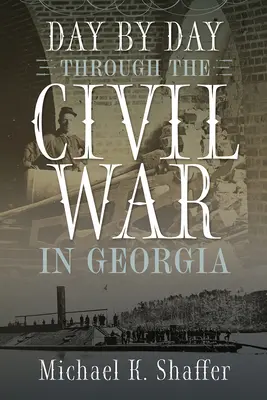 Dzień po dniu przez wojnę secesyjną w Georgii - Day by Day Through the Civil War in Georgia