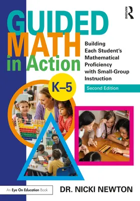 Matematyka z przewodnikiem w działaniu: Budowanie biegłości matematycznej każdego ucznia dzięki nauczaniu w małych grupach - Guided Math in Action: Building Each Student's Mathematical Proficiency with Small-Group Instruction