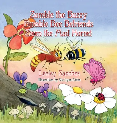 Trzmiel Zumble zaprzyjaźnia się z Szalonym Szerszeniem Zoomem - Zumble the Buzzy Bumble Bee Befriends Zoom the Mad Hornet