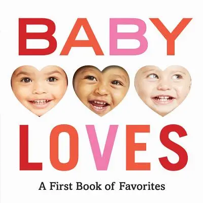 Baby Loves: Pierwsza książka ulubionych - Baby Loves: A First Book of Favorites