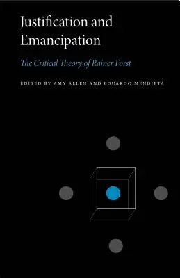 Usprawiedliwienie i emancypacja: Teoria krytyczna Rainera Forsta - Justification and Emancipation: The Critical Theory of Rainer Forst