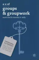 A-Z grup i pracy grupowej - A-Z of Groups and Groupwork