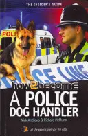 Jak zostać przewodnikiem psa policyjnego - How to Become A Police Dog Handler