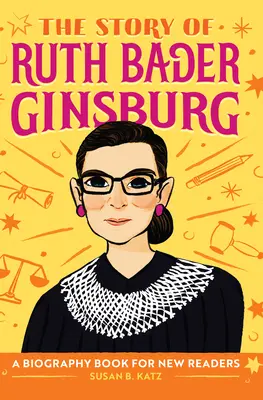 Historia Ruth Bader Ginsburg: Książka biograficzna dla nowych czytelników - The Story of Ruth Bader Ginsburg: A Biography Book for New Readers