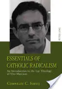 Podstawy katolickiego radykalizmu: Wprowadzenie do świeckiej teologii Vito Mancuso - Essentials of Catholic Radicalism: An Introduction to the Lay Theology of Vito Mancuso