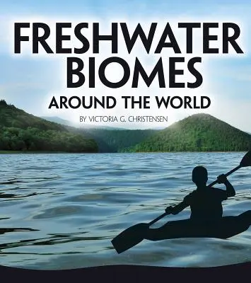 Biomy słodkowodne na całym świecie - Freshwater Biomes Around the World