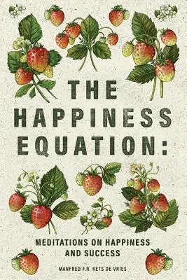 Równanie szczęścia: Medytacje o szczęściu - The Happiness Equation: Meditations on Happiness