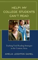 Pomocy! Moi studenci nie potrafią czytać: Nauczanie ważnych strategii czytania w obszarach treści - Help! My College Students Can't Read: Teaching Vital Reading Strategies in the Content Areas