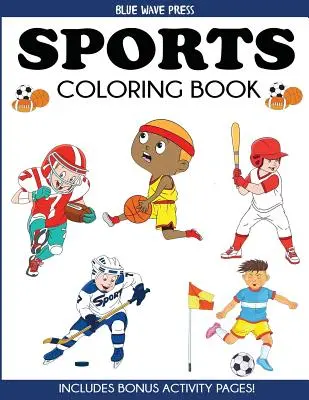 Kolorowanka sportowa: Dla dzieci, piłka nożna, baseball, piłka nożna, koszykówka, tenis, hokej - zawiera dodatkowe strony aktywności - Sports Coloring Book: For Kids, Football, Baseball, Soccer, Basketball, Tennis, Hockey - Includes Bonus Activity Pages