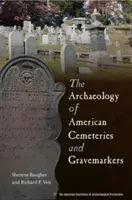 Archeologia amerykańskich cmentarzy i znaków nagrobnych - The Archaeology of American Cemeteries and Gravemarkers