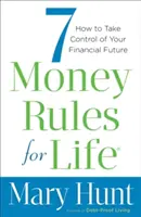 7 zasad finansowych na całe życie: jak przejąć kontrolę nad swoją finansową przyszłością - 7 Money Rules for Life: How to Take Control of Your Financial Future