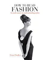 Jak czytać modę - szybki kurs rozumienia stylów - How to Read Fashion - a crash course in understanding styles