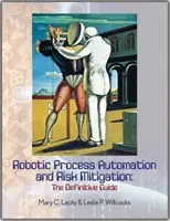 Zrobotyzowana automatyzacja procesów i ograniczanie ryzyka - kompletny przewodnik - Robotic Process Automation and Risk Mitigation - The Definitive Guide