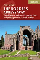 Borders Abbeys Way - opactwa Melrose, Dryburgh, Kelso i Jedburgh w szkockim regionie Borders - Borders Abbeys Way - The abbeys of Melrose, Dryburgh, Kelso and Jedburgh in the Scottish Borders