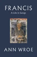 Francis - Życie w pieśniach - Francis - A Life in Songs