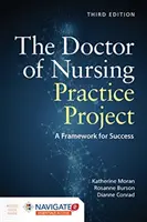 Projekt doktora praktyki pielęgniarskiej: A Framework for Success: A Framework for Success [z kodem dostępu] - The Doctor of Nursing Practice Project: A Framework for Success: A Framework for Success [With Access Code]