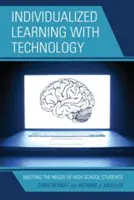 Zindywidualizowane nauczanie z wykorzystaniem technologii: Zaspokajanie potrzeb uczniów szkół średnich - Individualized Learning with Technology: Meeting the Needs of High School Students