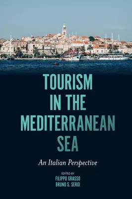 Turystyka na Morzu Śródziemnym: Włoska perspektywa - Tourism in the Mediterranean Sea: An Italian Perspective