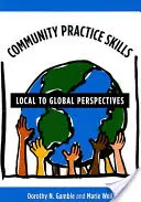 Umiejętności praktyki społecznej: Perspektywa lokalna i globalna - Community Practice Skills: Local to Global Perspectives