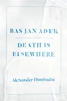 Bas Jan Ader: Śmierć jest gdzie indziej - Bas Jan Ader: Death Is Elsewhere