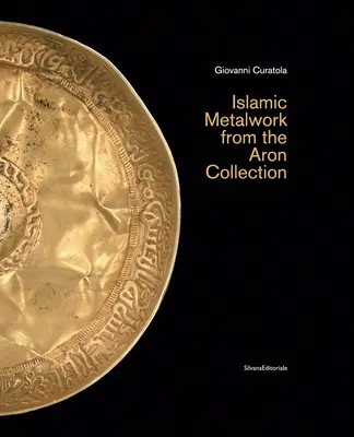 Islamska metaloplastyka z kolekcji Arona - Islamic Metalwork from the Aron Collection