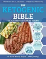 Biblia ketogeniczna: Autorytatywny przewodnik po ketozie - The Ketogenic Bible: The Authoritative Guide to Ketosis