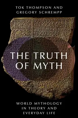 Prawda mitu: mitologia światowa w teorii i życiu codziennym - The Truth of Myth: World Mythology in Theory and Everyday Life