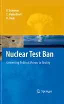 Zakaz prób jądrowych: Przekształcanie politycznych wizji w rzeczywistość - Nuclear Test Ban: Converting Political Visions to Reality