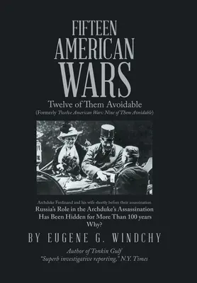 Piętnaście amerykańskich wojen: dwunastu z nich można było uniknąć - Fifteen American Wars: Twelve of Them Avoidable