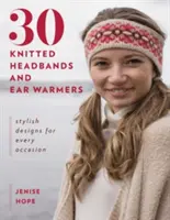 30 dzianinowych opasek na głowę i nauszników: Stylowe wzory na każdą okazję - 30 Knitted Headbands and Ear Warmers: Stylish Designs for Every Occasion