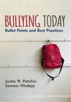 Znęcanie się dzisiaj: Punkty kulowe i najlepsze praktyki - Bullying Today: Bullet Points and Best Practices