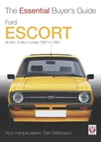 Ford Escort: Wszystkie modele Mk1 i Mk2 od 1967 do 1980 roku - Ford Escort: All Mk1 & Mk2 Models 1967 to 1980