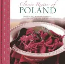 Klasyczne przepisy z Polski: Tradycyjne jedzenie i gotowanie w 25 autentycznych potrawach - Classic Recipes of Poland: Traditional Food and Cooking in 25 Authentic Dishes