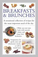 Śniadania i obiady: Rewelacyjna kolekcja przepisów na najważniejszy posiłek dnia - Breakfast & Brunches: A Sensational Collection of Recipes for the Most Important Meal of the Day