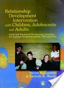 Interwencja rozwoju relacji z dziećmi, młodzieżą i dorosłymi: Ćwiczenia rozwoju społecznego i emocjonalnego dla osób z zespołem Aspergera i autyzmem - Relationship Development Intervention with Children, Adolescents and Adults: Social and Emotional Development Activities for Asperger Syndrome, Autism