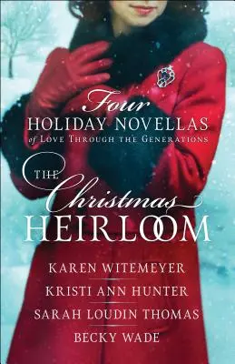 The Christmas Heirloom: Cztery świąteczne powieści o miłości przez pokolenia - The Christmas Heirloom: Four Holiday Novellas of Love Through the Generations