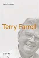 Życie w architekturze: Terry Farrell - Lives in Architecture: Terry Farrell