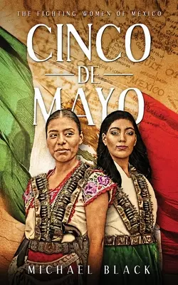 Cinco de Mayo: Walczące kobiety Meksyku - Cinco de Mayo: The Fighting Women of Mexico