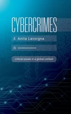 Cyberprzestępstwa: Krytyczne zagadnienia w kontekście globalnym - Cybercrimes: Critical Issues in a Global Context