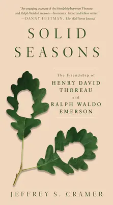 Solid Seasons: Przyjaźń Henry'ego Davida Thoreau i Ralpha Waldo Emersona / The Friendship of Henry David Thoreau and Ralph Waldo Emerson - Solid Seasons: The Friendship of Henry David Thoreau and Ralph Waldo Emerson