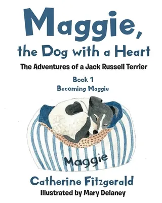 Maggie, pies z sercem: Przygody psa rasy Jack Russell Terrier - Maggie, the Dog with a Heart: The Adventures of a Jack Russell Terrier