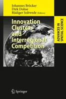 Klastry innowacji i konkurencja międzyregionalna - Innovation Clusters and Interregional Competition