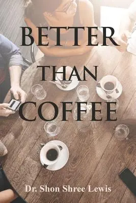 Lepsze niż kawa - Better Than Coffee