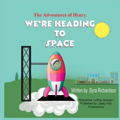 Przygody Henry'ego: lecimy w kosmos - The Adventures of Henry We're Heading to Space