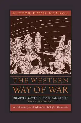 Zachodni sposób prowadzenia wojny: bitwy piechoty w klasycznej Grecji - The Western Way of War: Infantry Battle in Classical Greece