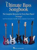 The Ultimate Bass Songbook: Kompletne źródło dla każdego basisty! - The Ultimate Bass Songbook: The Complete Resource for Every Bass Player!