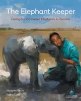 The Elephant Keeper: Opieka nad osieroconymi słoniami w Zambii - The Elephant Keeper: Caring for Orphaned Elephants in Zambia